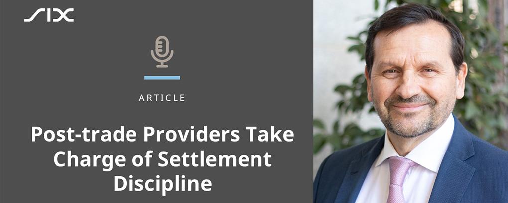 Post-trade Providers Take Charge of Settlement Discipline