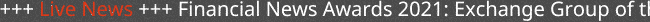 Live News +++ Financial News Awards 2021: Exchange Group of the Year +++